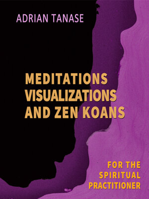 cover image of Meditations, Visualizations, and Zen Koans